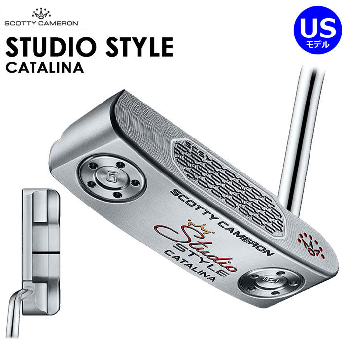 Scotty Cameron（Titleist）Studio STYLE パター （2025）CATALINA US遣りかたスコッティキャメロンタイトリスト 制作室表現スタイル