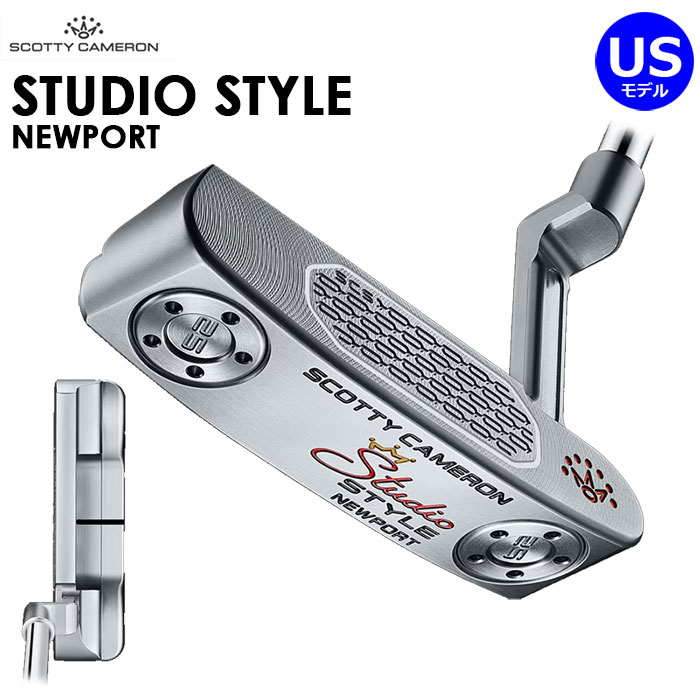 Scotty Cameron（Titleist）Studio STYLE パター （2025）NEWPORT US遣りかたスコッティキャメロンタイトリスト 制作室表現スタイル