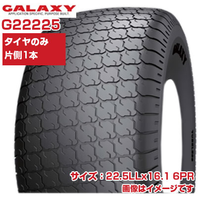 ギャラクシー 作業機 トラクター タイヤ 22.5LLx16.1 6PR チューブレス 1本のみ 単品 農業機械 農機具 交換用 G22225 GALAXY R-3 送料無料|アグリズ店