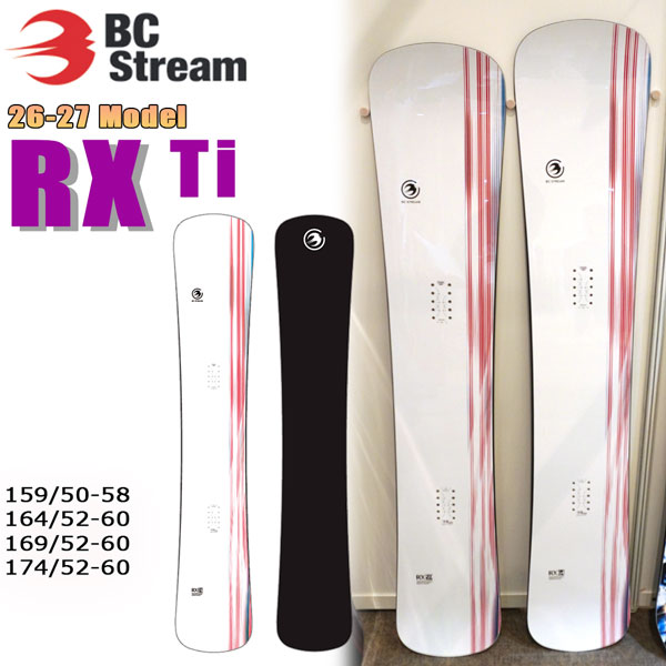予約 26-27 BC STREAM ビーシーストリーム RX Ti アールエックスティーアイ スノーボード 板 カービング フリーラン 高速安定 ハンマーヘッド 高反発 国産 メタル 26-27-BO-BST 159 164 169 174