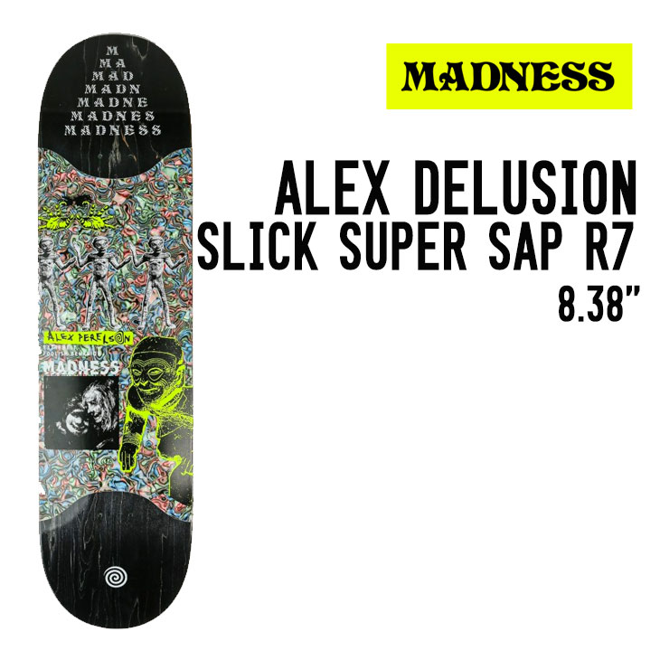 ALEX DELUSION SUPER SAP R7 SLICK アレックス デリュージョン スーパー サップ R7 スリック MADNESS マッドネス スケートボード スケボー SK8