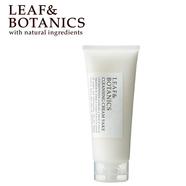 【24時間限定！最大15%OFFクーポン配布中！】リーフ＆ボタニクス(LEAF&BOTANICS) クレンジングクリーム 純米酒 110g リーフアンドボタニクス 酒粕 洗顔 顔 保湿 潤い オーガニック リーフボタニクス