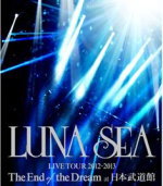 【オリコン加盟店】送料無料 ■LUNA SEA　Blu-ray【LUNA SEA LIVE TOUR 2012-2013 The End of the Dream at 日本武道館】13/6/26発売【楽ギフ_包装選択】