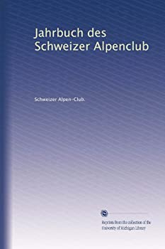 中古 輸入品物 未応用力 Jahrbuch Des Schweizer Alpenclub Vol 34 Pasadenasportsnow Com