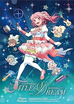 【中古】【未使用】Pastel*Palettes Special Live 「TITLE DREAM」 [Blu-ray]｜AJIMURA-SHOP