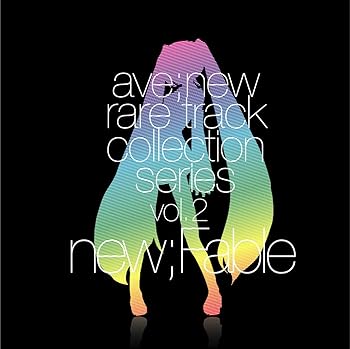 【中古】【未使用】ave;new レアトラックコレクションシリーズ 第2弾 『new;Fable』