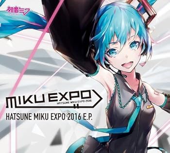 中古】HATSUNE MIKU EXPO 2016 E.P.