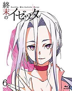 【中古】 終末のイゼッタ Vol.6 (全巻購入者イベントチケット優先申込券付) [Blu-ray]