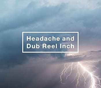 【中古】 Headache and Dub Reel Inch (ドキュメンタリーフィルム収録) 【初回生産限定】|AJIMURA-SHOP
