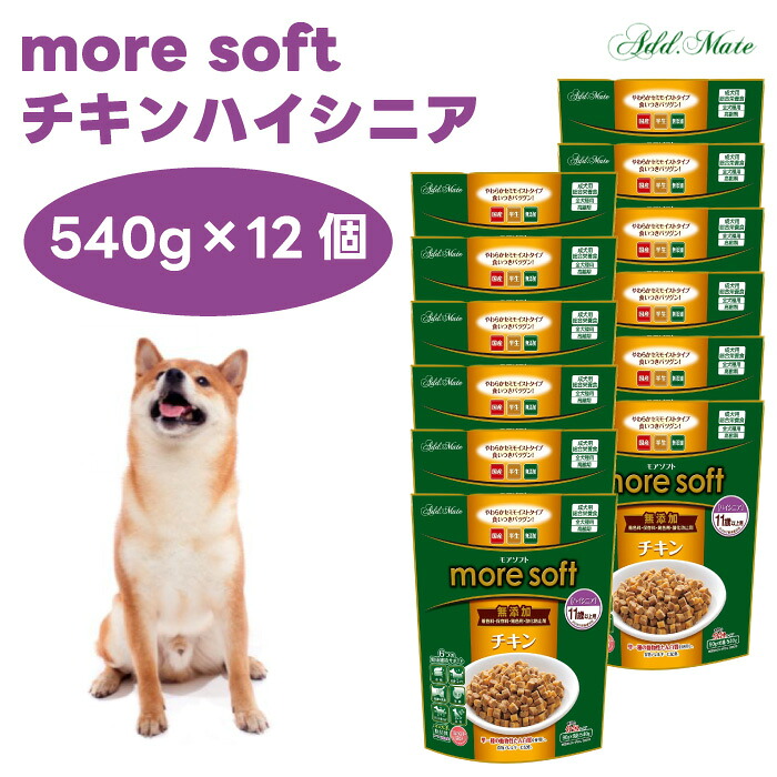 more soft モアソフト チキン ハイシニア 540gx12個 ケース販売 犬 ドッグフード 餌 ペティオ Petio アドメイト ADD MATE｜プラザペットパレード 店