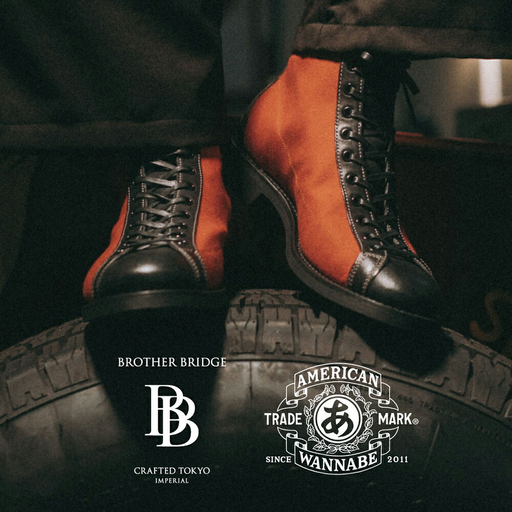 BROTHER BRIDGE × AMERICAN WANNABE「HENRY / SEDONA ORANGE DUCK ×BLACK」別注ヘンリー / 茶飲み友だちブリッジ回路 / アメリカンワナビー / 靴 / シューズ / ブーツ / スニーカー / 本革 / なめし革