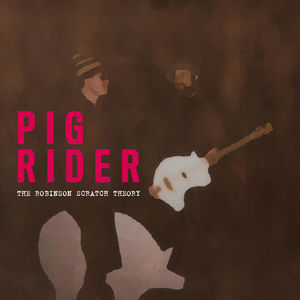 【輸入盤CD】【新品】Pig Rider / Robinson Scratch Theory (ピッグ・ライダー)