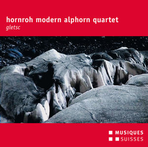 【輸入盤CD】【新品】Gassmann/Streiff/Buettler/Tauder/Briggen / Hornroh Modern Alphorn Quartet - Gletsc