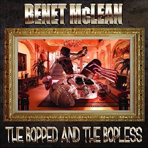 【輸入盤CD】【新品】Benet McLean / Bopped & The Bopless【K2016/6/10発売】
