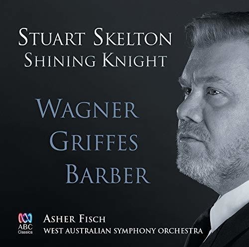 【輸入盤CD】【新品】Skelton/Fisch/West Australian Symphony Orch / Shining Knight: Wagner Griffes Barber 【K2018/8/3発売】