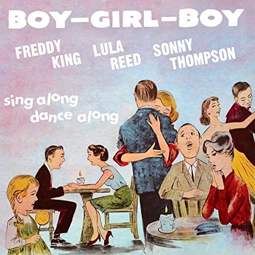 【輸入盤CD】Freddy King/Lula Reed/Sonny Thompson / Boy Girl Boy【K2017/4/28発売】画像