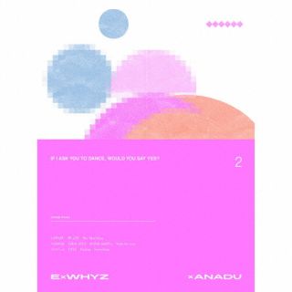 【国内盤CD】【新品】ExWHYZ ／ xANADU [CD+BD][3枚組][初回出荷限定盤(初回生産限定盤)]【J2023/4/19発売】｜あめりかん・ぱい