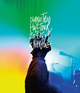 【国内盤ブルーレイ】【新品】大橋トリオ ／ ohashiTrio HALL TOUR 2014.05.09 at NHK HALL