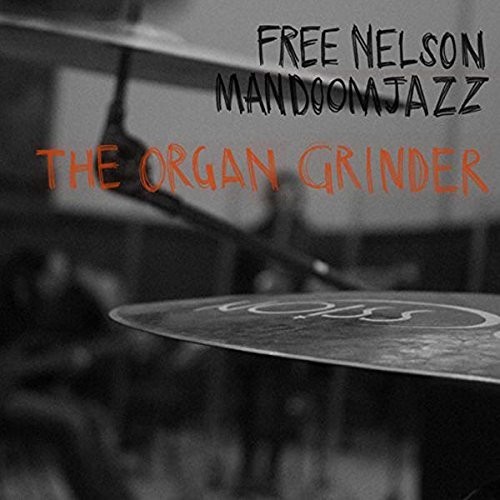 【輸入盤LPﾚｺｰﾄﾞ】【新品】Free Nelson Mandoomjazz / Organ Grinder【LP2016/10/28発売】 5,206円