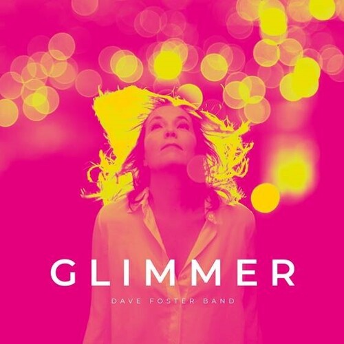 【輸入盤LPﾚｺｰﾄﾞ】【新品】Dave Foster Band / Glimmer (140gram Vinyl)【LP2023/4/28発売】