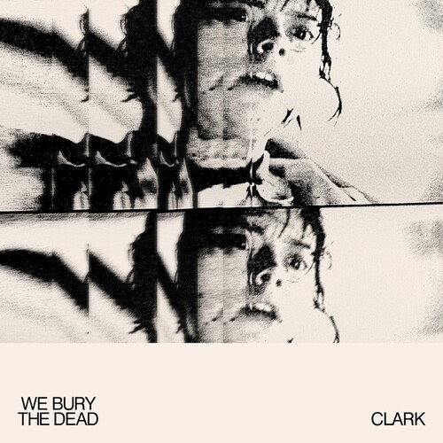 【輸入盤LPﾚｺｰﾄﾞ】【新品】CLARK / WE BURY THE DEAD【LP2026/4/10発売】