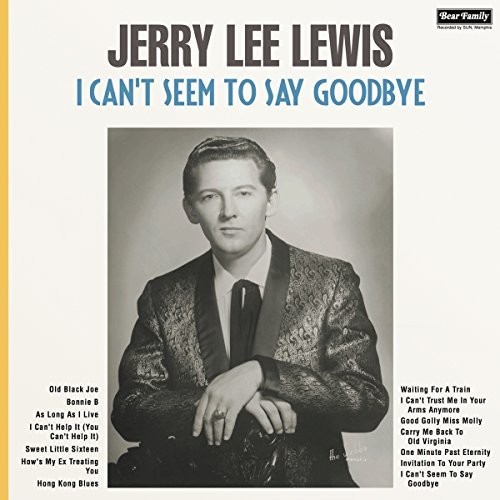 【輸入盤LPﾚｺｰﾄﾞ】【新品】Jerry Lee Lewis / I Can't Seem To Say Goodbye【LP2017/10/13発売】(ｼﾞｪﾘｰ･ﾘｰ･ﾙｲｽ)
