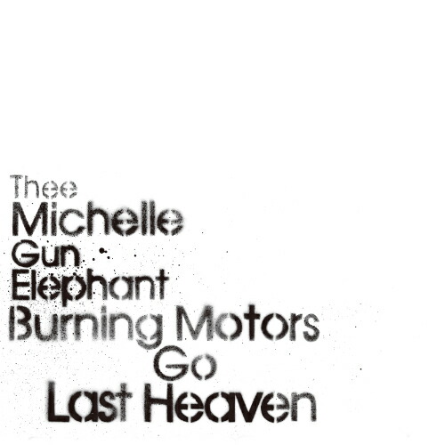 BD / THEE MICHELLE GUN ELEPHANT / BURNING MOTORS GO LAST HEAVEN(Blu-ray) (Blu-ray+4アナログ) (完全限定生産BOX盤) / UMXK-9044|CRAVIA公式ショップ