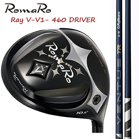 RomaRo ロマロ Ray V V1 460 １番ウッド/ Fujikura 26VENTUS(ベンタス) TR BLUE青色
