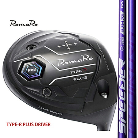 RomaRo ロマロTYPE-R PLUS DRIVER 手合いR足し加える１番ウッド/ Fujikura SPEEDER NX VIOLET