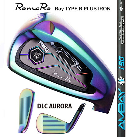RomaRoロマロ　RayType-R　PLUSアイアン　DLC AURORA２０th期間限定発売//Fire Express AMBAYP＃6－P 5本セット【カスタム・ゴルフクラブ】