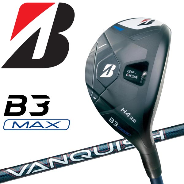【先着順!!期間限定MAX3,500円OFFクーポン発行中!!有効期間:4/6(月)00:00～4/12(日)23:59迄】ブリヂストン ゴルフ B3MAX HY ユーティリティ VANQUISH BSh for MAX カーボン 2024モデル