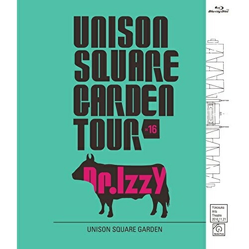 BD / UNISON SQUARE GARDEN / UNISON SQUARE GARDEN TOUR 2016 Dr.Izzy at Yokosuka Arts Theatre 2016.11.21(Blu-ray) / TFXQ-78143