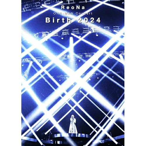BD / ReoNa / ReoNa ONE-MAN Concert ”Birth 2024”(Blu-ray) / VVXL-244