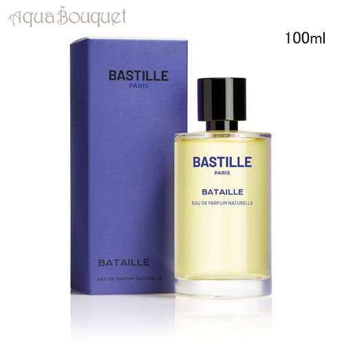 ＼最大100%還元｜当選確率1/2／バスティーユ バタイユ オードパルファム 100ml BASTILLE PARFUMS BATAILLE EDP [3F-L1]春 新生活 お祝い