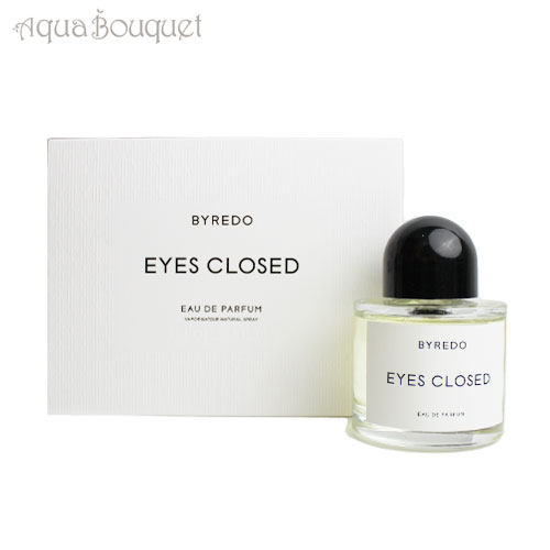 バイレード アイズ クローズド オードパルファン 100ml BYREDO PARFUMS EYES CLOSED EDP[2591] [oeq]春 新生活 お祝い