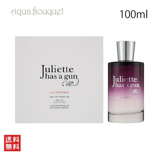 ジュリエット ハズ ア ガン リリ ファンタジー オードパルファム 100ml JULIETTE HAS A GUN LILI FANTASY EDP [mdk]春 母の日 お祝い