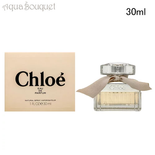 クロエ オードパルファム 30ml 香水 レディース CHLOE CHLOE EDP 公式ボトル 正規ボトル [3cp]夏用 爽やか 清潔感｜アクアブーケ店