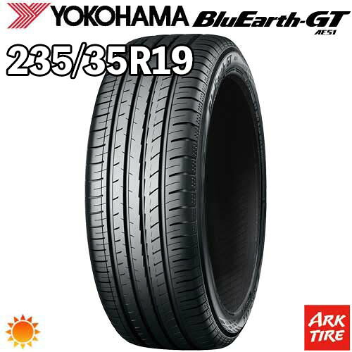 【タイヤ交換可能】2024年製 特価 2本セット 19インチ 235/35R19 91W XL YOKOHAMA ヨコハマ BluEarth ブルーアース GT AE51 サマー タイヤ単品2本価格