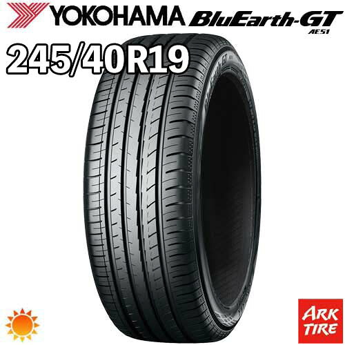 【タイヤ交換可能】2024年製 特価 2本セット 19インチ 245/40R19 98W XL YOKOHAMA ヨコハマ BluEarth ブルーアース GT AE51 サマー タイヤ単品2本価格