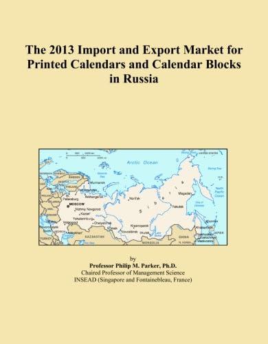 The 2013 Import and Export Market for Printed Calendars and Calendar Blocks in Russia｜AR企画　店