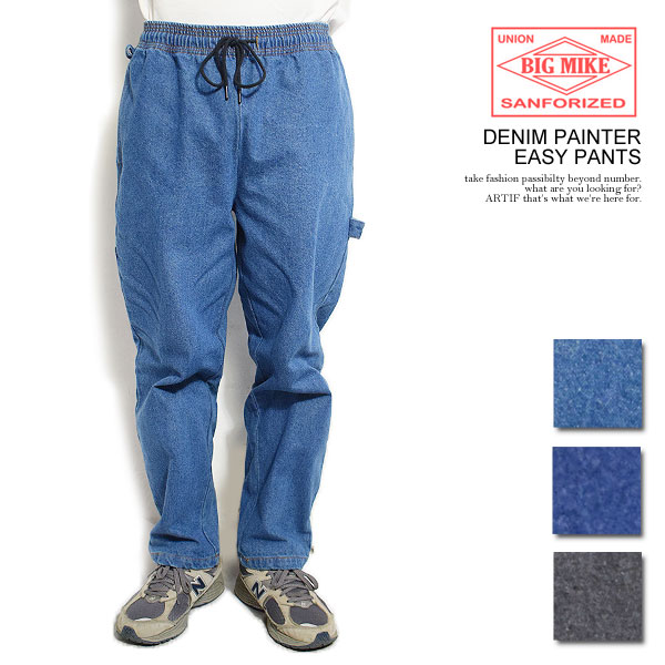 BIG MIKE ビッグマイク DENIM PAINTER EASY PANTS メンズ パンツ デニムパンツ ペインターパンツ 送料無料 ストリート｜ＡＲＴＩＦ