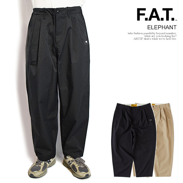 FAT エフエーティー ELEPHANT メンズ パンツ イージーパンツ ワイドテーパード ワイドパンツ 送料無料 ストリート