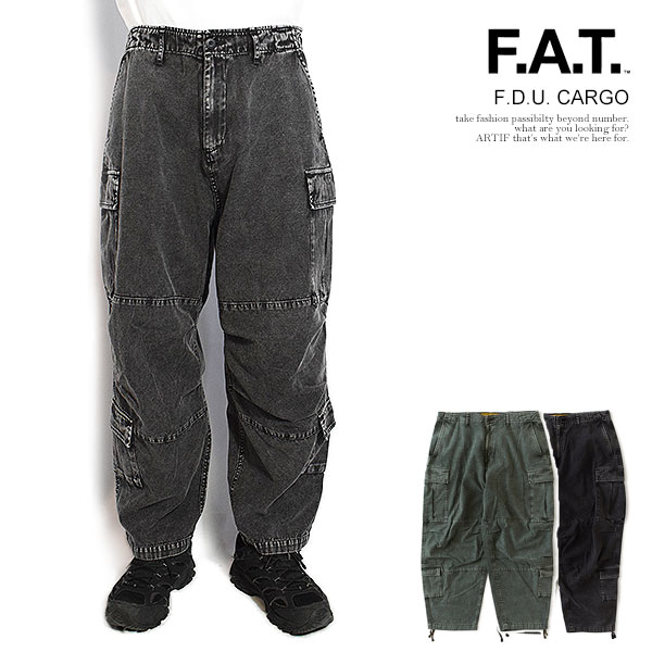 FAT エフエーティー F.D.U. CARGO メンズ パンツ カーゴパンツ イージーパンツ ワイドパンツ ケミカル加工 送料無料 ストリート 21,681円