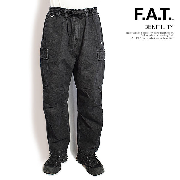 FAT エフエーティー DENITILITY メンズ パンツ カーゴパンツ デニムパンツ イージーパンツ ワイドパンツ 送料無料 ストリート