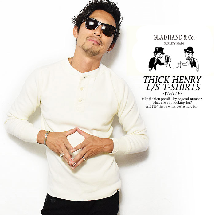 【楽天市場】GLAD HAND グラッドハンド THICK HENRY L/S T-SHIRTS -WHITE- メンズ Tシャツ 長袖 ロン