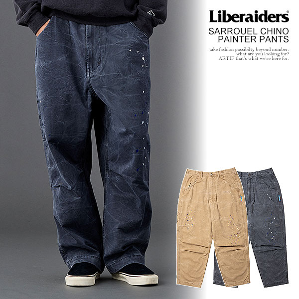 Liberaiders リベレイダース SARROUEL CHINO PAINTER PANTS メンズ パンツ ペインターパンツ チノパン 送料無料 ストリート