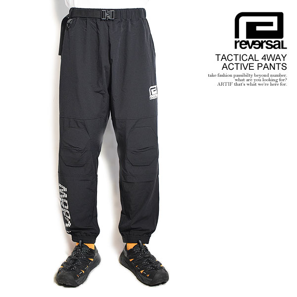 20%OFF SALE セール reversal リバーサル TACTICAL 4WAY ACTIVE PANTS メンズ パンツ ナイロンパンツ トラックパンツ 送料無料 ストリート|ARTIF