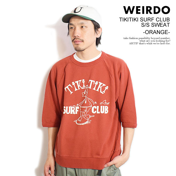 WEIRDO ウィアード TIKITIKI SURF CLUB - S/S SWEAT -ORANGE- メンズ スウェット 半袖 スウェットTシャツ アメカジ 送料無料