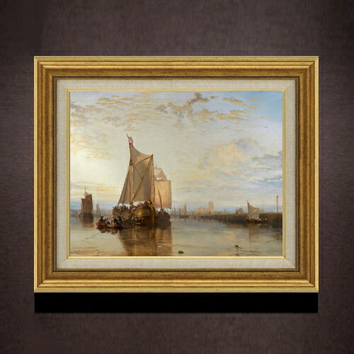 【油絵 直筆仕上げ】ターナー Dort or Dordrecht F6 【アップグレード額】 絵画 販売 6号 油彩 風景画 558×467mm 複製画 送料無料 プレゼント ギフト 開店祝い 開業祝い 退職祝い 新築祝い リビング 玄関 モダン アートフレーム 壁掛け