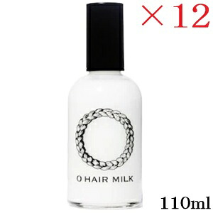 O SKIN\u0026HAIR オー素はだ＆髪の毛 オー・髪の毛牛乳 110ml ×12仕掛ける